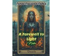 A Farewell to Light: Tarot Twisted Tales