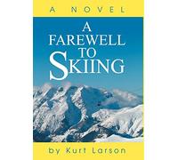 A Farewell to Skiing: A Novel