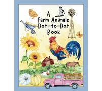 A Farm Animals Dot-To- Dot Book