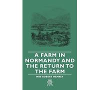 A Farm In Normandy And The Return To The Farm