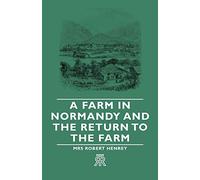A Farm In Normandy And The Return To The Farm