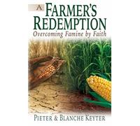 A Farmer's Redemption: Overcoming Famine by Faith