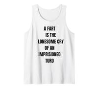 A Fart is Lonesome Cry Funny Saying Flatulence Tank Top