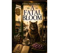 A FATAL BLOOM: 1 (The Elemental Mysteries)