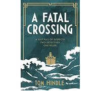 A Fatal Crossing: Agatha Christie meets Titanic in this unputdownable mystery