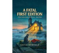 A Fatal First Edition: A Briar Harbor Book Club Mystery · Book Three
