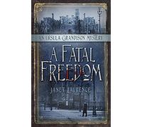 A Fatal Freedom: An Ursula Grandison Mystery 2