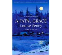 A Fatal Grace (Three Pines Mysteries)