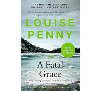 A Fatal Grace : thrilling and page-turning crime fiction from the author of the bestselling Inspector Gamache novels
