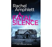 A Fatal Silence: A Detective Kay Hunter crime thriller: 14