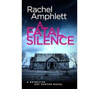 A Fatal Silence: A page-turning serial killer thriller: A Detective Kay Hunter crime thriller: 14