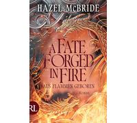 A Fate Forged in Fire - Aus Flammen geboren: Epische Romantasy inspiriert von schottischer Mythologie | Gestalteter Buchschnitt exklusiv in der 1. Auflage