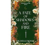 A Fate of Shadows and Fire: A Shadows and Fire Novel