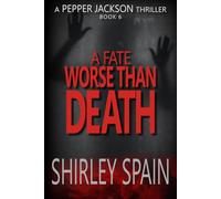 A Fate Worse Than Death (A Pepper Jackson Thriller)