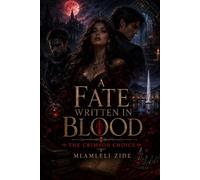 A Fate Written In Blood: The Crimson Choice