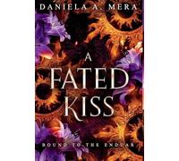 A Fated Kiss: An Epic Adventure Romantasy: 2 (Bound to the Enduar)