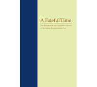 A Fateful Time: The Background and Legislative History of the Indian Reorganization Act (Shepperson Series in Nevada History)