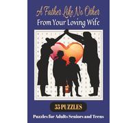 A Father Like No Other - From Your Loving Wife: A heartfelt celebration of the man I love and the Dad of our children