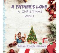 A Father’s Love, A Christmas Wish