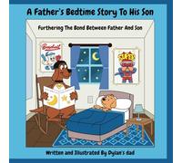 A Father's Bedtime Story To His Son: Furthering The Bond Between Father And Son