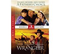 A Father's Choice / Wrangler - Double Feature