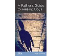 A Father's Guide to Raising Boys