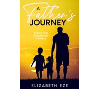 A Father's Journey: A collection of Poems and Prayers for Fathers