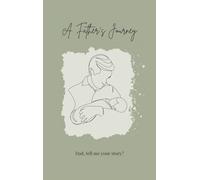 A Father's Journey (hardback): Dad, tell me your story?