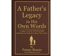 A Father's Legacy in His Own Words: A Legacy Journal with Meaningful Questions for Fathers to Share Their Story | Great Gift For Fathers Day, Christmas and Birthday