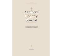 A Father's Legacy Journal