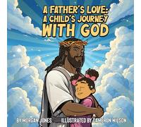 A Father's Love: A Child's Journey with God