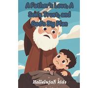 A Father's Love, A Son's Trust, and God's Big Plan