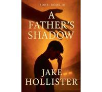 A Father's Shadow: 10 (Sons)