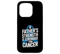 A Father's Strength Is Stronger Than Cancer Prostate Case for iPhone 15 Pro