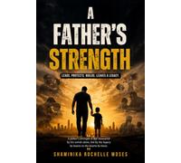 A Father's Strength: Leads. Protects. Builds. Leaves A Legacy