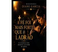 A FÉ FOI MAIS FORTE QUE O LADRÃO: E O INIMIGO NÃO RESISTIU AO NOME DE JESUS