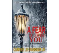 A FEAR OF LOVING YOU: ECHOES OF MY HEART