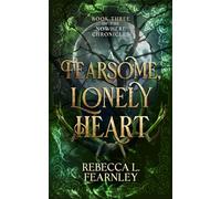A Fearsome, Lonely Heart: 3 (The Nowhere Chronicles Dark Fantasy Series)