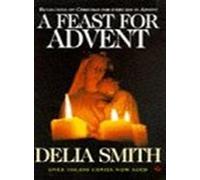 A Feast for Advent: Reflections on Christmas for every day in Advent
