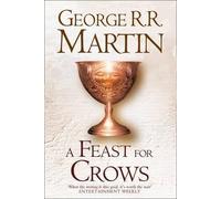 [A Feast for Crows: Book 4 of A Song of Ice and Fire] (By: George R. R. Martin) [published: December, 2011]