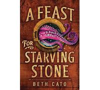 A Feast for Starving Stone: 2 (Chefs of the Five Gods)