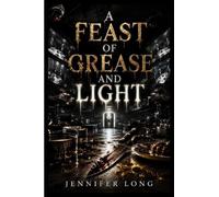 A Feast of Grease and Light