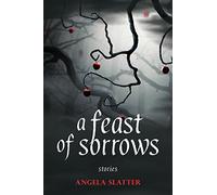 A Feast of Sorrows Stories