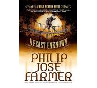 A Feast Unknown (Secrets of the Nine #1) (Memoirs of Lord Grandrith): The Wold Newton Parallel Universe