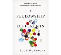 Fellowship of Differents: Showing the World God's Design for Life Together