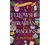 A Fellowship of Librarians & Dragons: 2 (Adenashire)