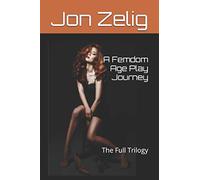 A Femdom Age Play Journey: The Full Trilogy