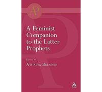 [(A Feminist Companion to the Latter Prophets)] [Edited by Athalya Brenner] published on (December, 2004)