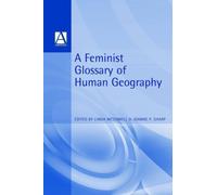 A Feminist Glossary of Human Geography