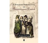 A Feminist Perspective on Renaissance Drama